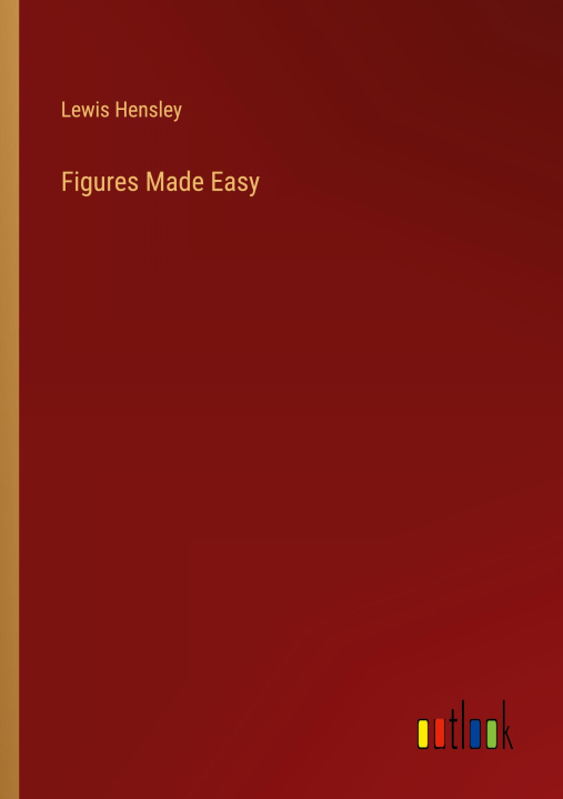 Knjiga Figures Made Easy Lewis Hensley