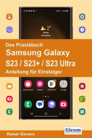 Книга Das Praxisbuch Samsung Galaxy S23 / S23+ / S23 Ultra - Anleitung für Einsteiger Rainer Gievers