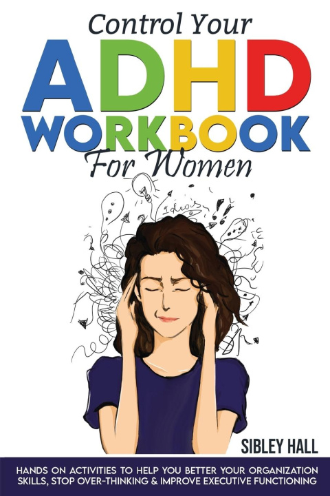 Könyv Control Your ADHD Workbook For Women 