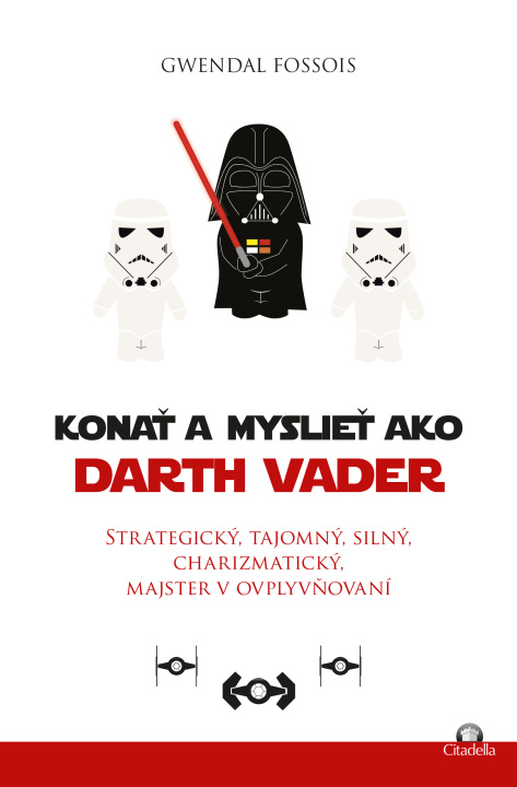 Kniha Konať a myslieť ako Darth Vader Gwendal Fossois