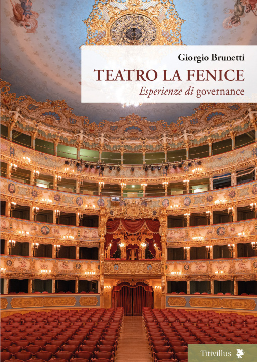 Könyv Teatro La Fenice. Esperienze di governance Giorgio Brunetti
