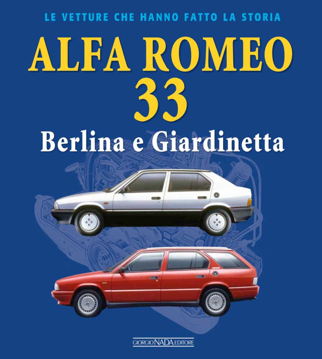 Knjiga Alfa Romeo 33. Berlina e giardinetta Lorenzo Ardizio