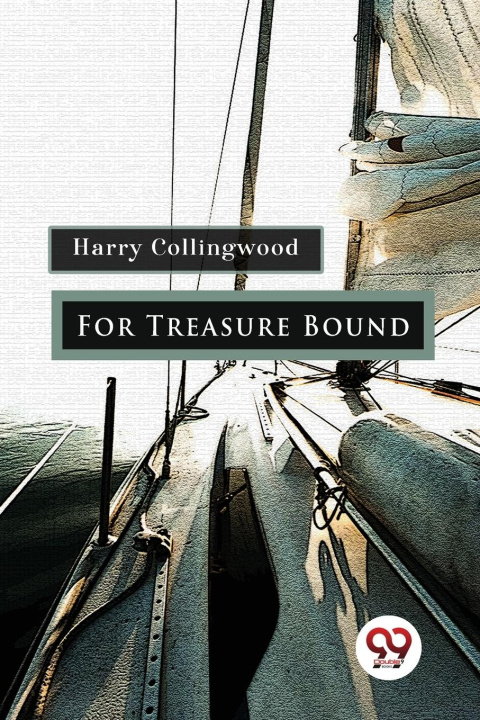 Knjiga For Treasure Bound Harry Collingwood