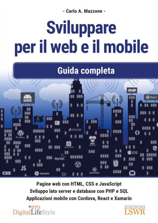Knjiga Sviluppare per il web e il mobile. Guida completa Carlo A. Mazzone