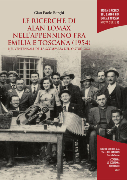 Könyv ricerche di Alan Lomax nell'Appennino fra Emilia e Toscana (1954). Nel ventennale della scomparsa dello studioso Gian Paolo Borghi