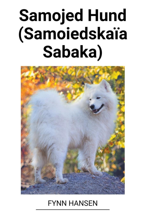 Könyv Samojed Hund (Samoiedska?a Sabaka) 