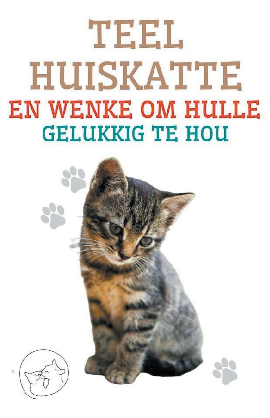 Kniha Teel Huiskatte en Wenke om Hulle Gelukkig te hou 