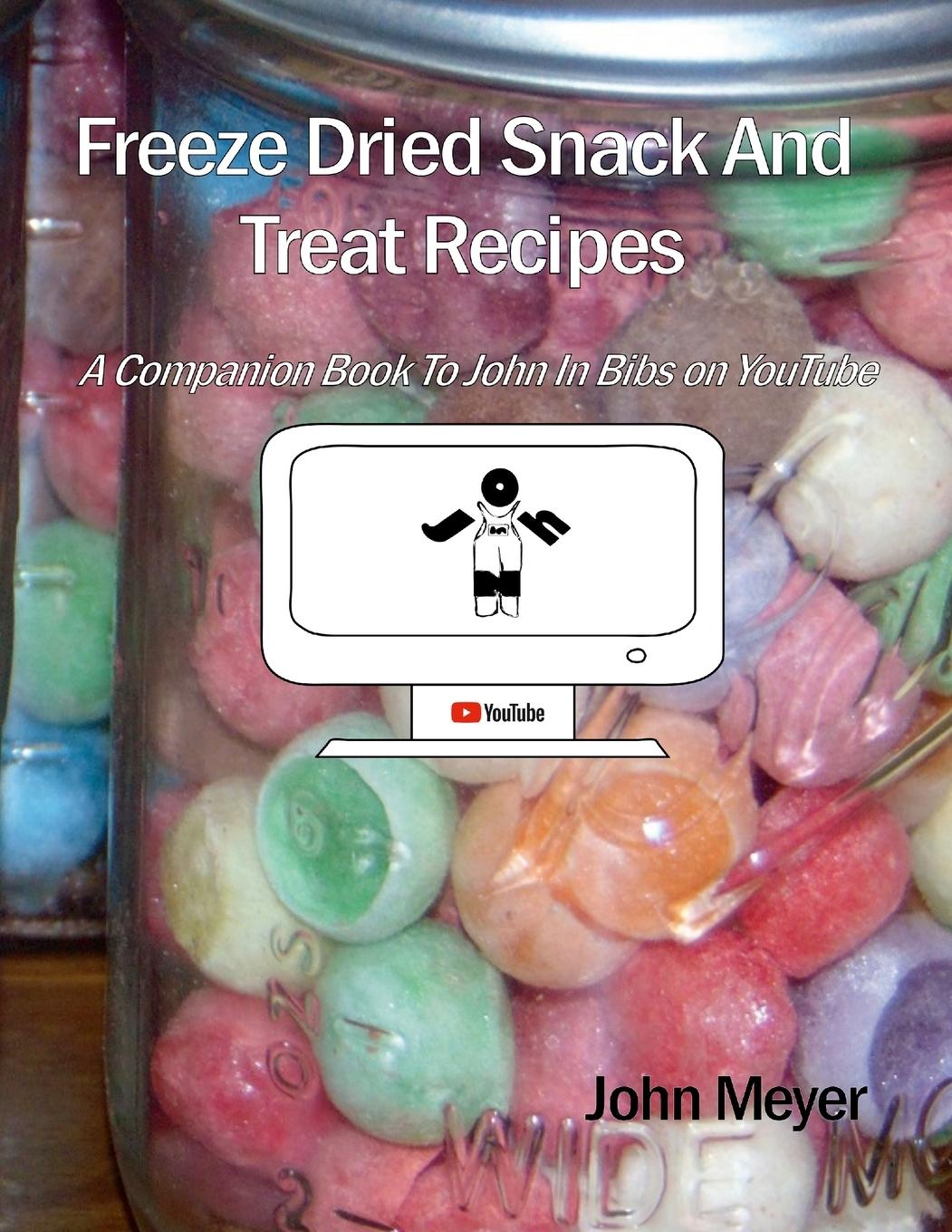 Book Freeze Dried Snack And Treat Recipes 