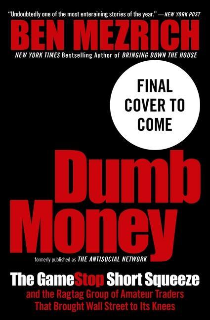 Kniha Dumb Money: The Gamestop Short Squeeze and the Ragtag Group of Amateur Traders That Brought Wall Street to Its Knees (Previously P 