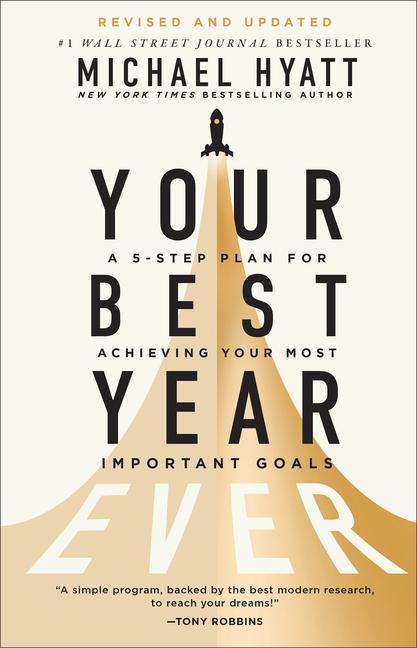 Kniha Your Best Year Ever: A 5-Step Plan for Achieving Your Most Important Goals 