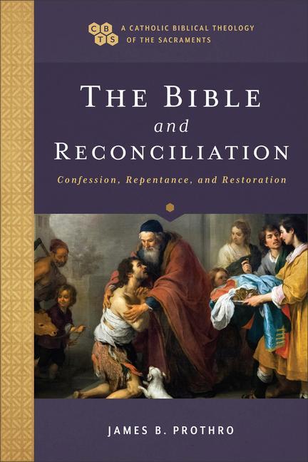 Kniha The Bible and Reconciliation: Confession, Repentance, and Restoration Timothy Gray