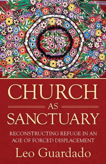 Carte Church as Sanctuary: Reconstituting the Religious Tradition of Refuge in an Age of Forced Displacement Thomas Hermans-Webster