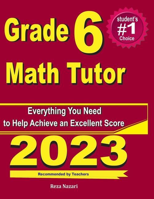 Könyv Grade 6 Math Tutor: Everything You Need to Help Achieve an Excellent Score 
