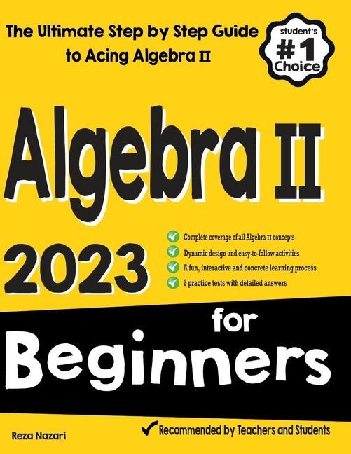 Könyv Algebra II for Beginners: The Ultimate Step by Step Guide to Acing Algebra II 