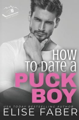 Kniha How to Date a Puckboy: Rush Hockey Books 1-3 
