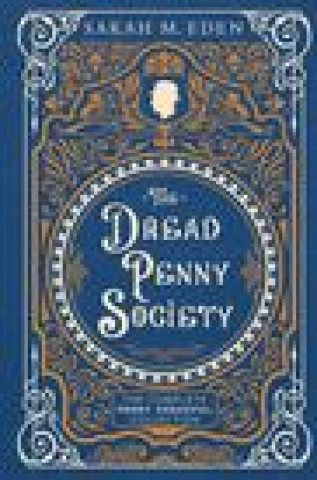 Könyv The Dread Penny Society: The Complete Penny Dreadful Collection 