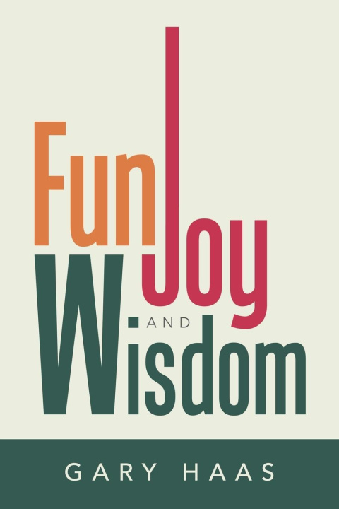 Knjiga Fun, Joy and Wisdom Gary Haas