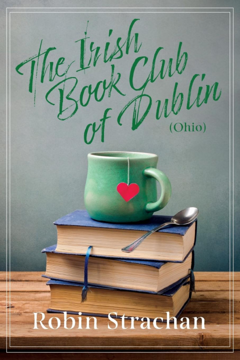 Boek Irish Book Club of Dublin (Ohio) Robin Strachan