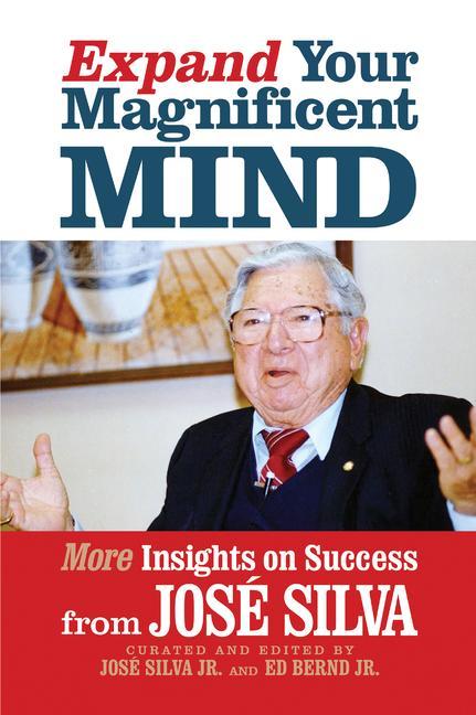 Kniha Expand Your Magnificent Mind: More Insights on Success from José Silva Ed Bernd