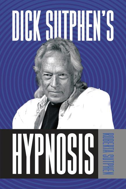 Kniha Dick Sutphen's Hypnosis Roberta Sutphen