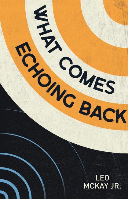 Book What Comes Echoing Back Mckay
