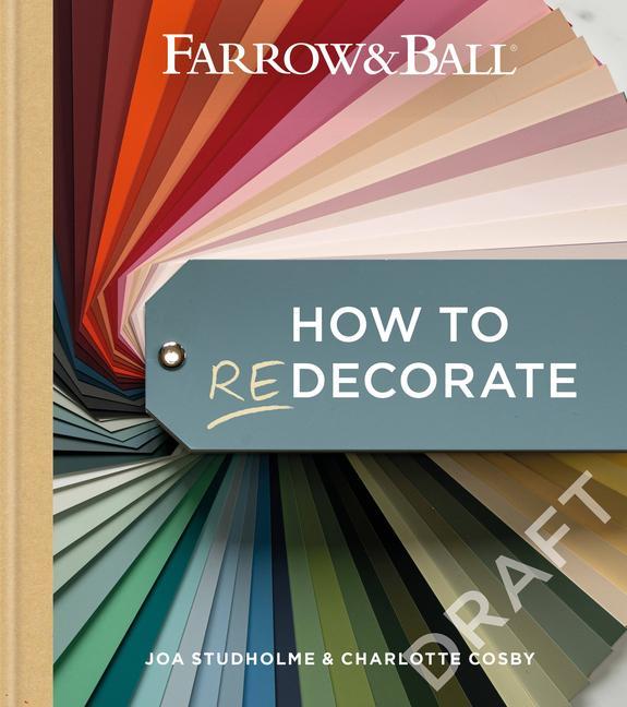 Livre Farrow & Ball How to Redecorate: Transform Your Home with Paint & Paper Charlotte Cosby
