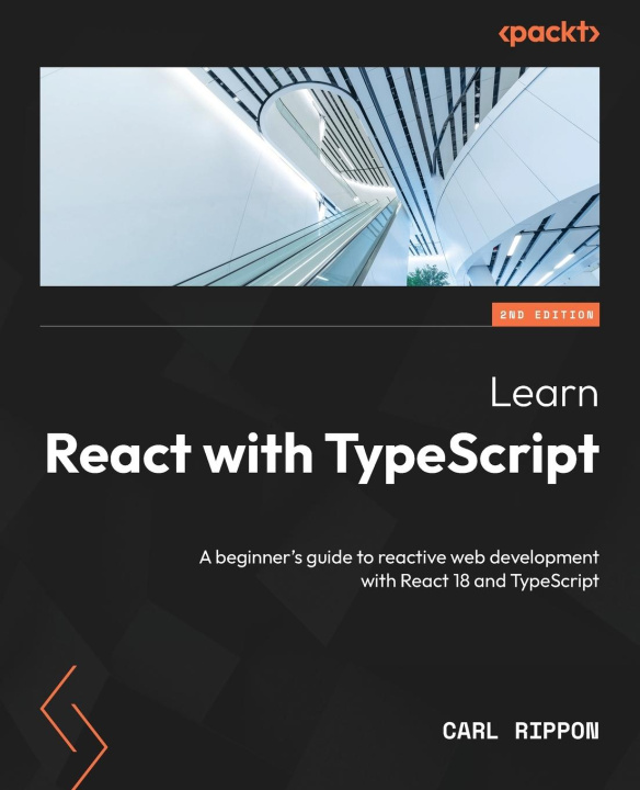Kniha Learn React with TypeScript - Second Edition: A beginner's guide to reactive web development with React 18 and TypeScript 