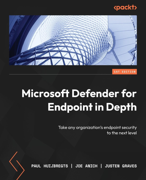 Könyv Microsoft Defender for Endpoint in Depth: Take any organization's endpoint security to the next level Joe Anich