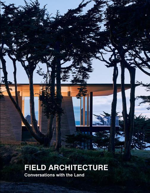 Kniha Field Architecture: Conversations with the Land Stan Field