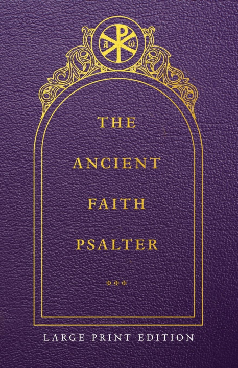 Kniha The Ancient Faith Psalter Large Print Edition 