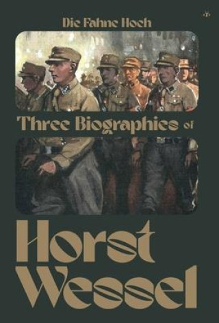 Könyv Die Fahne Hoch: Three Biographies of Horst Wessel Fritz Daum
