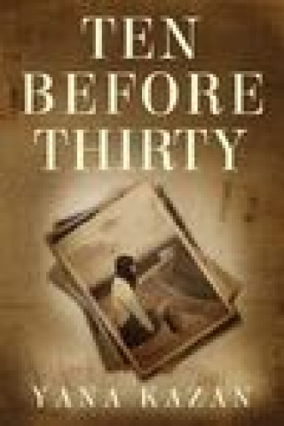 Buch Ten Before Thirty Yana Kazan