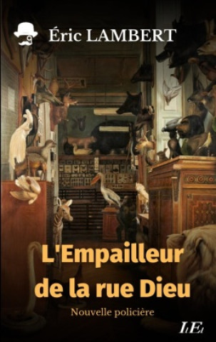 Knjiga L'Empailleur de la rue Dieu Eric Lambert