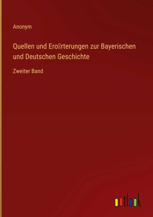 Buch Quellen und Ero?rterungen zur Bayerischen und Deutschen Geschichte 