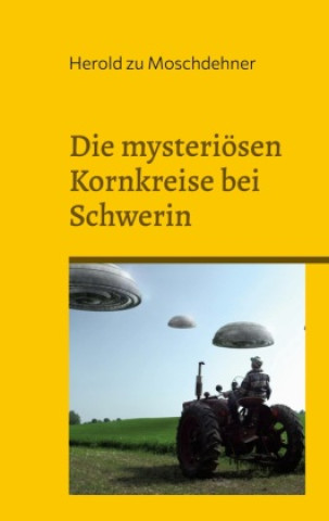 Könyv Die mysteriösen Kornkreise bei Schwerin 