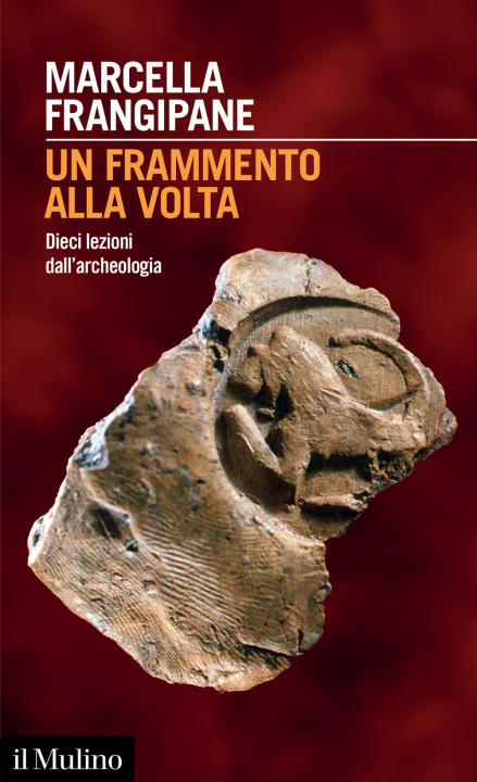 Книга frammento alla volta. Dieci lezioni dall'archeologia Marcella Frangipane