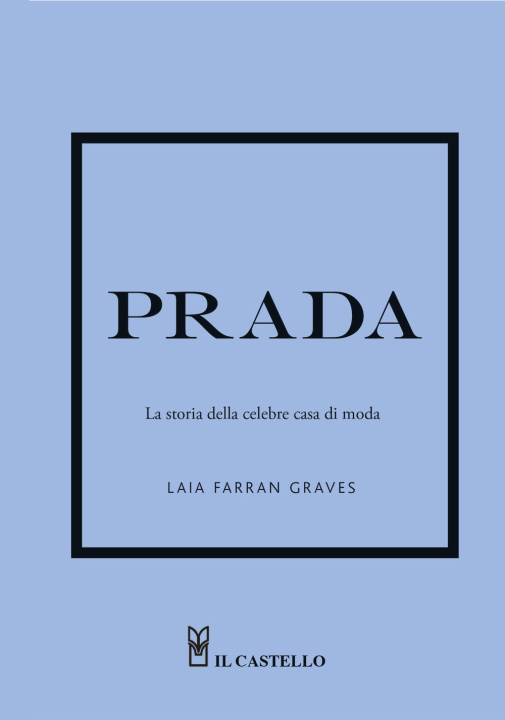 Könyv Prada. La storia della celebre casa di moda Laia Farran Graves
