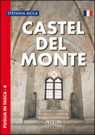 Carte Castel del Monte. Ediz. francese Stefania Mola