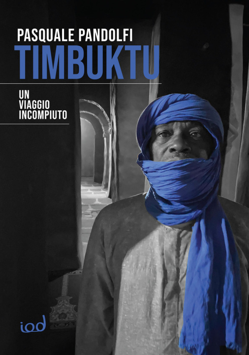 Könyv Timbuktu. Un viaggio incompiuto Pasquale Pandolfi