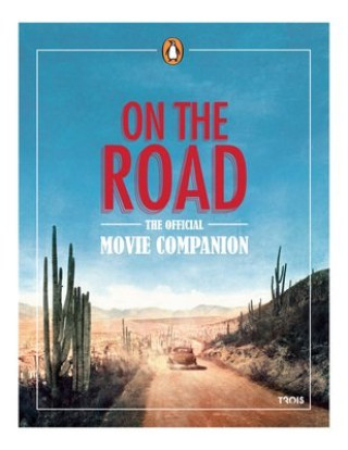 Könyv ON THE ROAD OFFICIAL MOVIE COMPANION FILM KEROUAC