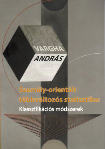 Kniha Személy-orientált többváltozós statisztika: Klasszifikációs módszerek Vargha András