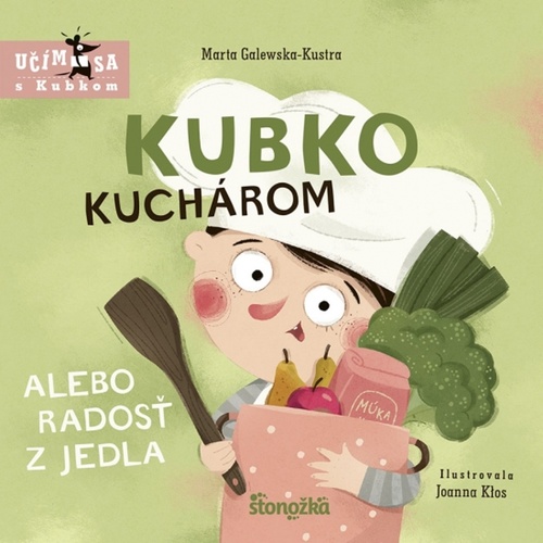 Kniha Kubko kuchárom alebo radosť z jedla Marta Galewska-Kustra