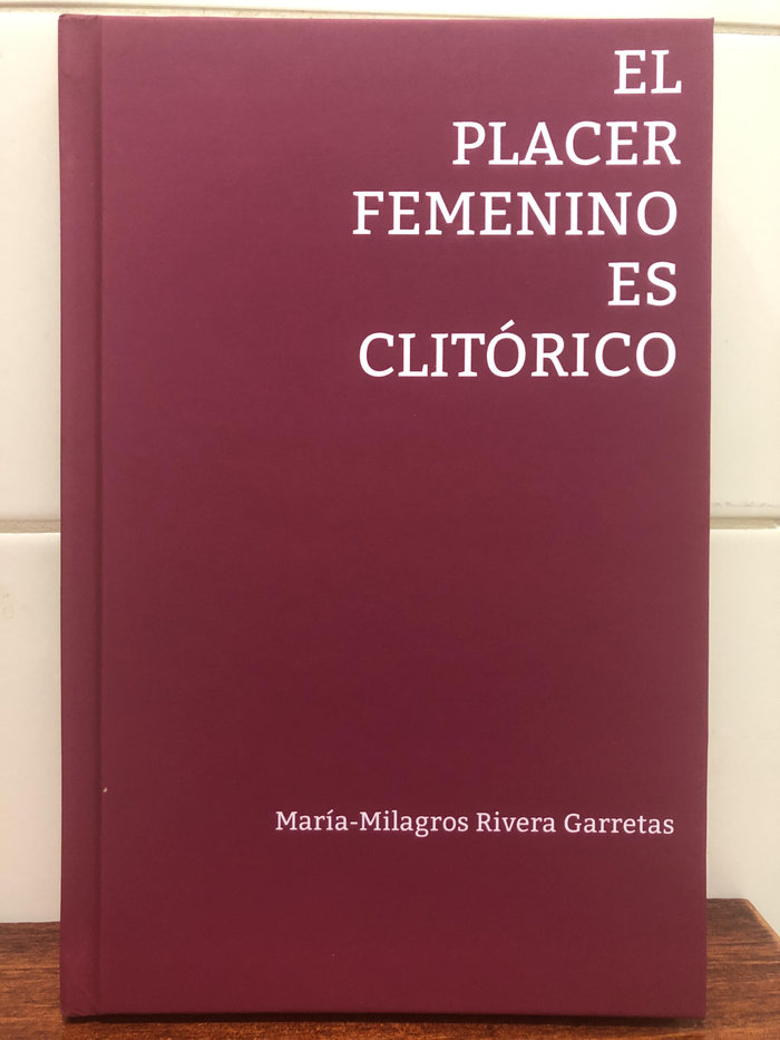 Kniha EL PLACER FEMENINO ES CLITORICO RIVERA GARRETAS