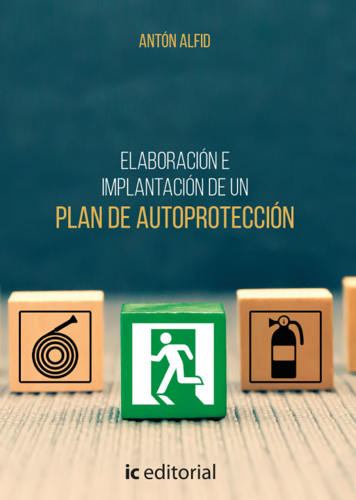 Книга ELABORACION E IMPLANTACION DE UN PLAN DE AUTOPROTECCION ANTON ALFID