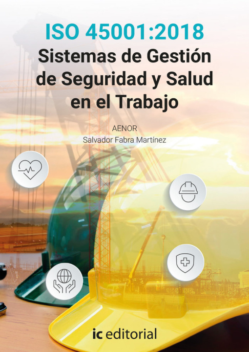 Kniha ISO 45001:2018 SISTEMAS DE GESTION DE SEGURIDAD Y SALUD EN E FABRA MARTINEZ