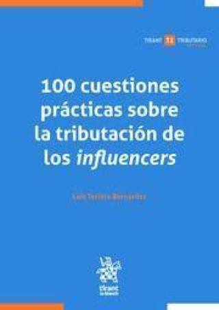 Kniha 100 CUESTIONES PRACTICAS SOBRE LA TRIBUTACION DE LOS INFLUEN TORIBIO BERNARDEZ