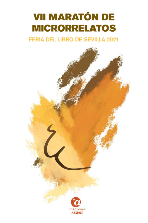 Kniha VII MARATÓN DE MICRORRELATOS FERIA DEL LIBRO DE SEVILLA 2021 SELECCIONADOS