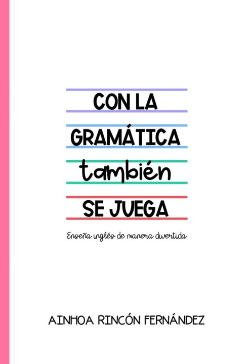 Knjiga CON LA GRAMATICA TAMBIEN SE JUEGA RINCON FERNANDEZ