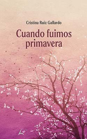 Knjiga Cuando fuimos primavera RUIZ GALLARDO