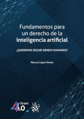 Könyv Fundamentos para un Derecho de la Inteligencia Artificial LOPEZ ONETO
